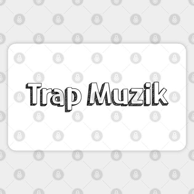 Trap Muzik // Typography Design Magnet by Aqumoet